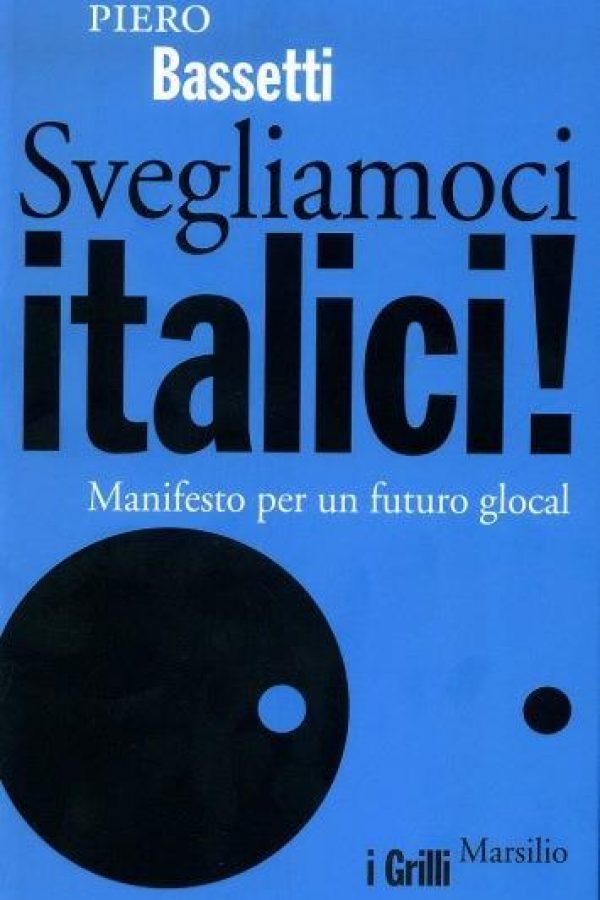 Svegliamoci italici!: Manifesto per un futuro glocal